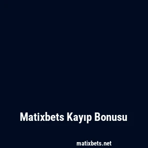 Matixbets Kayıp Bonusu